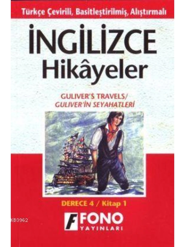 Türkçe Çevirili, Basitleştirilmiş, Alıştırmalı İngilizce Hikayeler| Güliverin Seyahatları; Derece 4 / Kitap 1